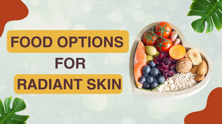 Food Options for Radiant Skin