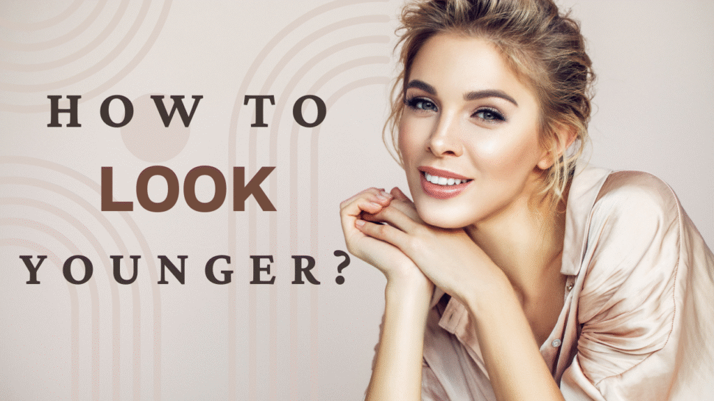 How to look young