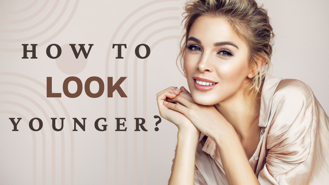How to look young