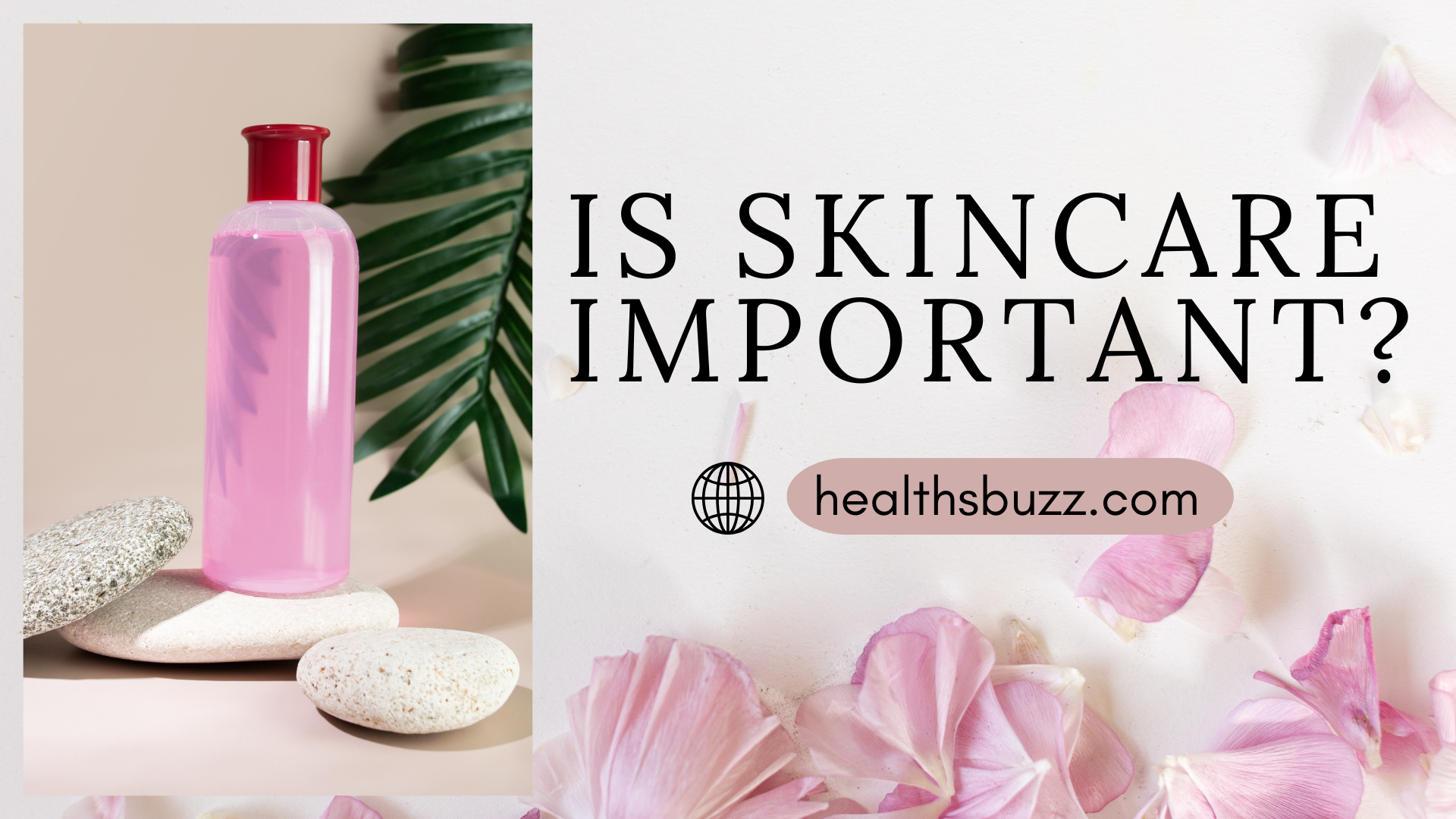 Is Skincare Important?