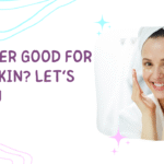 Is Water Good for Your Skin